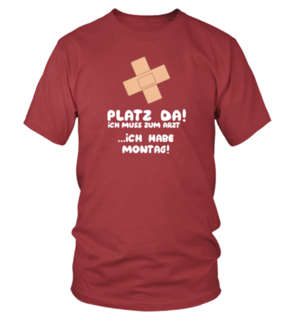 Platz da ich muss zum Arzt ich habe Montag Herren Shirt